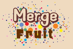Merge Fruit